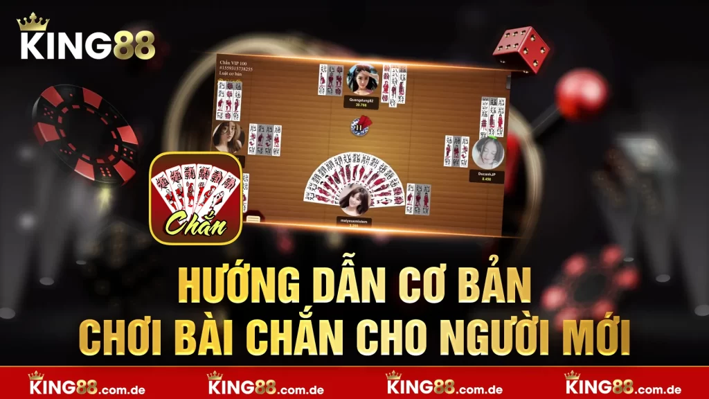 Hướng dẫn cơ bản chơi bài chắn cho người mới