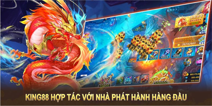 Bắn cá online King88 hợp tác cùng những nhà phát hành hàng đầu thế giới